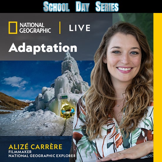 More Info for  National Geographic LIVE: ADAPTATION with Filmmaker ALIZÉ CARRÈRE