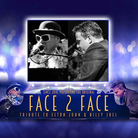 More Info for Face 2 Face - A Tribute to Billy Joel and Elton John