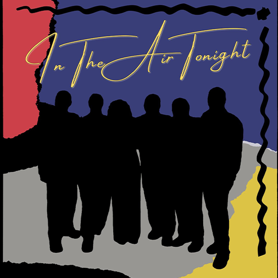 More Info for In the Air Tonight, Celebrating the Music of Phil Collins & Genesis