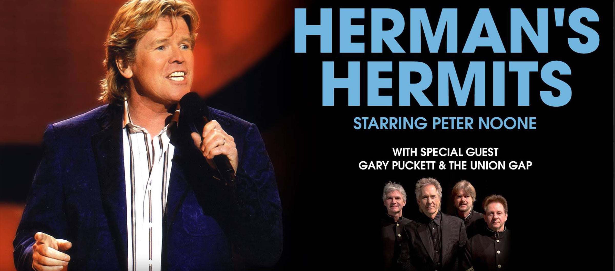Herman's Hermits starring Peter Noone with Special Guest Gary Puckett & The Union Gap